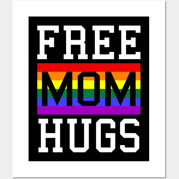 Free Mom Hugs Rainbow LGBT Pride Wall Art by Scar